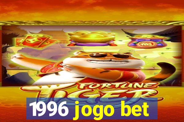 1996 jogo bet